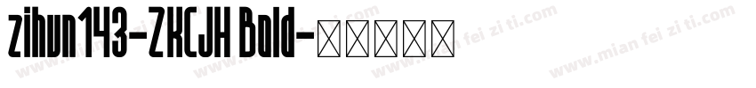 zihun143-ZKCJH Bold字体转换